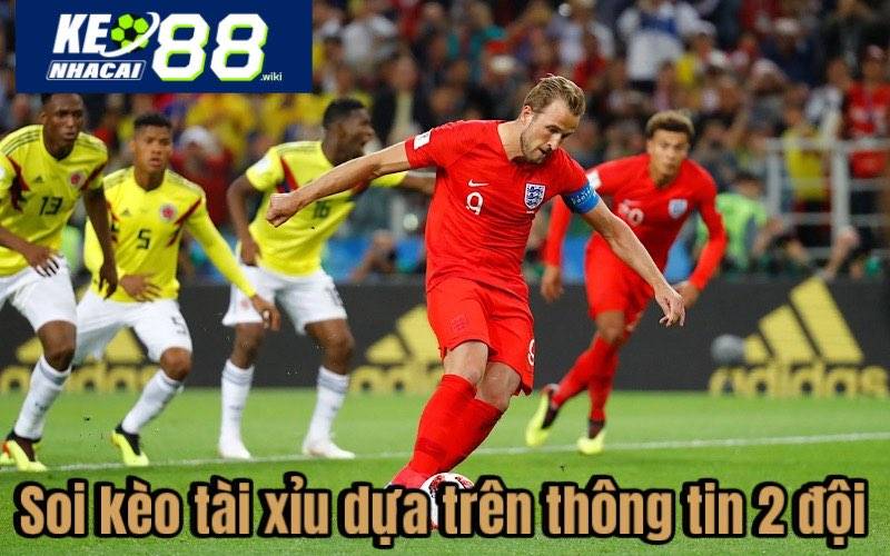 Soi kèo tài xỉu dựa trên thông tin 2 đội